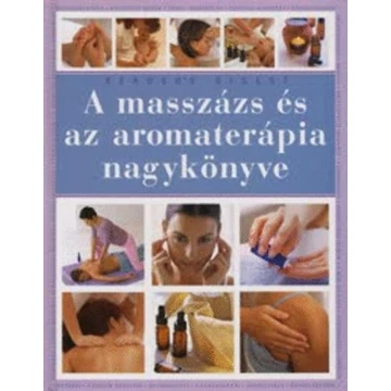 Reader's Digest: A ​masszázs és az aromaterápia nagykönyve