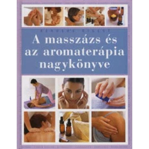 Reader's Digest: A ​masszázs és az aromaterápia nagykönyve